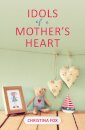 Idols of a Mother's Heart