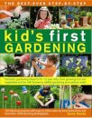 Best Ever Step-by-step Kid's First Gardening