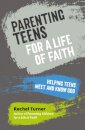 Parenting Teens for a Life of Faith