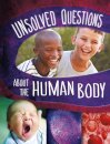 Unsolved Questions About the Human Body