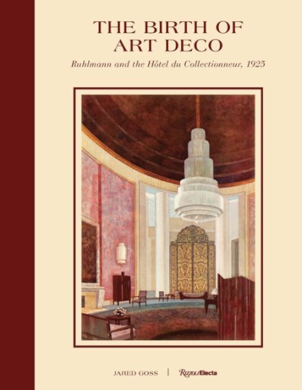 The Birth of Art Deco: Ruhlmann and L'Hotel du Collectionneur, 1925