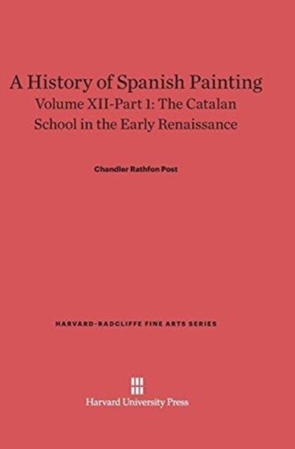 A History of Spanish Painting, Volume XII: The Catalan School in the Early Renaissance, Part 1