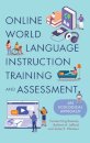 Online World Language Instruction Training and Assessment