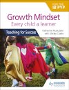 Growth Mindset for the IB PYP: Every child a learner