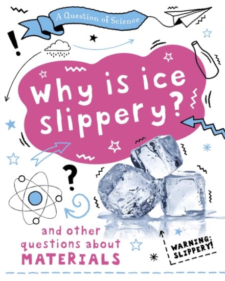 A Question of Science: Why is ice slippery? And other questions about materials