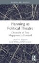 Planning as Political Theatre