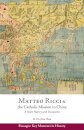 Matteo Ricci and the Catholic Mission to China, 15831610