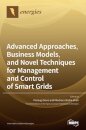 Advanced Approaches, Business Models, and Novel Techniques for Management and Control of Smart Grids