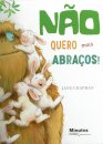 Não Quero Mais Abraços!