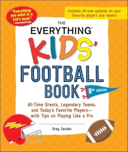 The Everything Kids' Football Book, 8th Edition
