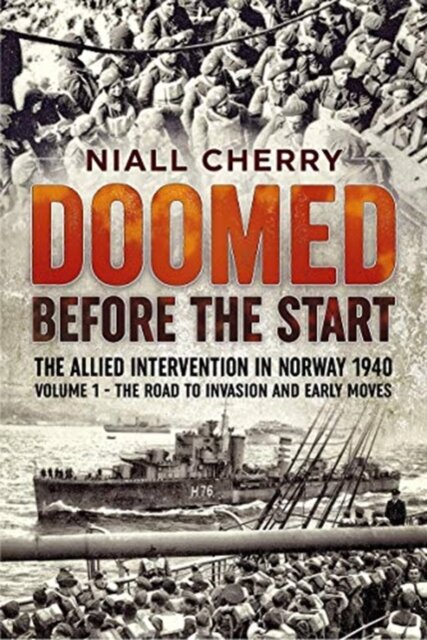 Doomed Before The Start - The Allied Intervention in Norway 1940