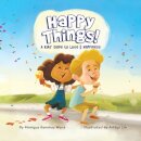 Happy Things! A Kids' Guide to Love & Happiness