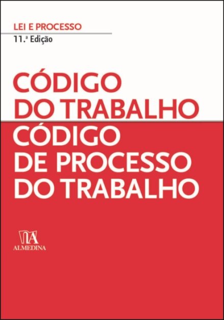 Código Do Trabalho - Código De Processo Do Trabalho - 11ª Ed