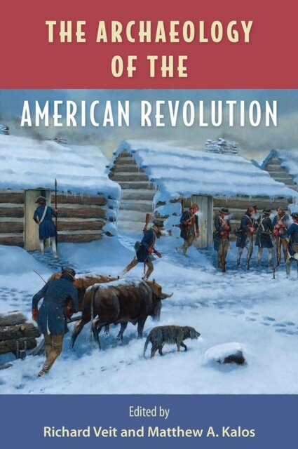 The Archaeology of the American Revolution