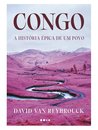 Congo: A História Épica De Um Povo