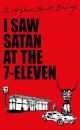 I Saw Satan at the 7-Eleven