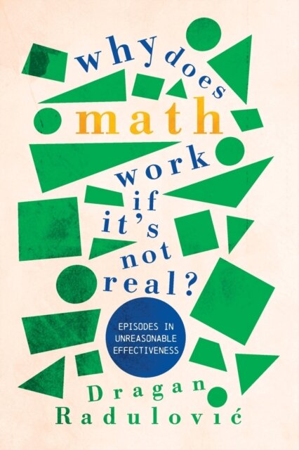 Why Does Math Work … If It's Not Real?