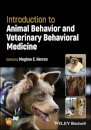 Introduction to Animal Behavior and Veterinary Behavioral Medicine