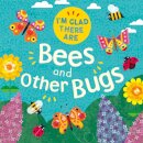 I'm Glad There Are: Bees and Other Bugs