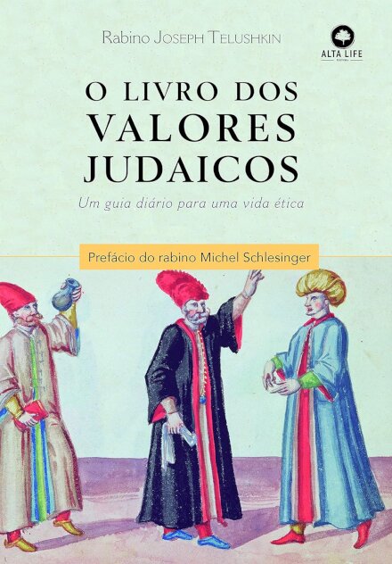 O Livro Dos Valores Judaicos: Um Guia Diário Para Uma Vida