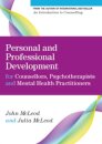 Personal and Professional Development for Counsellors, Psychotherapists and Mental Health Practitioners