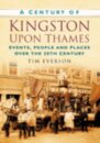 A Century of Kingston-upon-Thames
