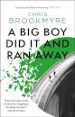 A Big Boy Did It And Ran Away