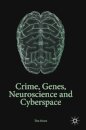 Crime, Genes, Neuroscience and Cyberspace