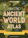 Lonely Planet Kids Amazing Ancient World Atlas 1