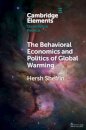The Behavioral Economics and Politics of Global Warming