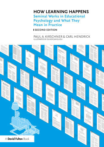 How Learning Happens : Seminal Works in Educational Psychology and What They Mean in Practice