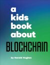 A Kids Book About Blockchain