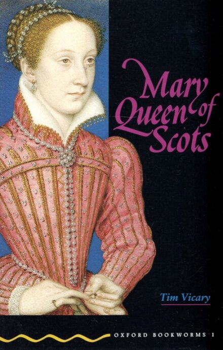 Oxford Bookworms Green 1: Mary Queen of Scots