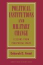 Political Institutions and Military Change