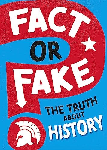 Fact Or Fake?: The Truth About History