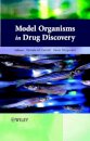 Model Organisms in Drug Discovery