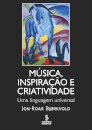 Música, Inspiração E Criatividade: Uma Linguagem Universal