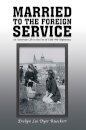 Married to the Foreign Service