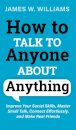 How to Talk to Anyone About Anything