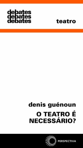 O Teatro É Necessário?