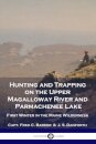 Hunting and Trapping on the Upper Magalloway River and Parmachenee Lake