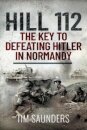 Hill 112: The Key to defeating Hitler in Normandy
