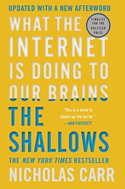 The Shallows - What the Internet Is Doing to Our Brains