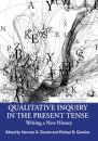 Qualitative Inquiry in the Present Tense