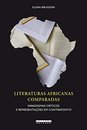 As Literaturas Africanas Comparadas