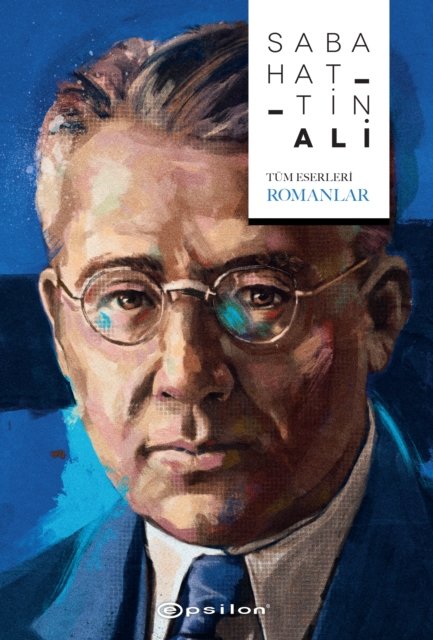 Sabahattin Ali - Tum Eserleri Romanlar