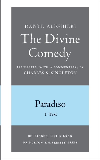 The Divine Comedy, III. Paradiso, Vol. III. Part 1