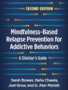 Mindfulness-Based Relapse Prevention for Addictive Behaviors, Second Edition