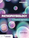 Pathophysiology: a Practical Approach