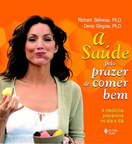 Saúde Pelo Prazer De Comer Bem Medicina Preventiva Dia A Dia